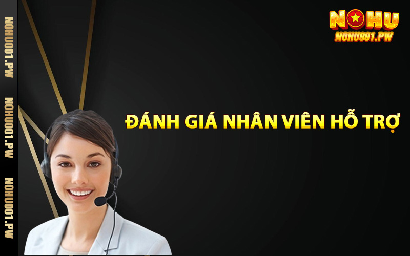 Đánh giá nhân viên hỗ trợ khi liên hệ Nohu001