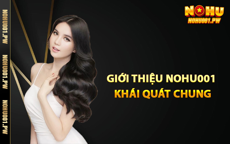 Giới thiệu Nohu001 khái quát chung